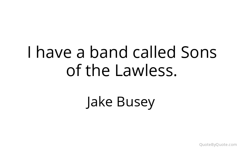 Preview image for this quote by Jake Busey