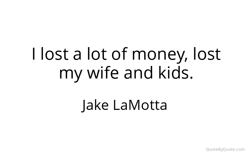 Preview image for this quote by Jake LaMotta