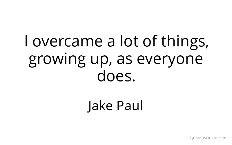 Preview image for this quote by Jake Paul
