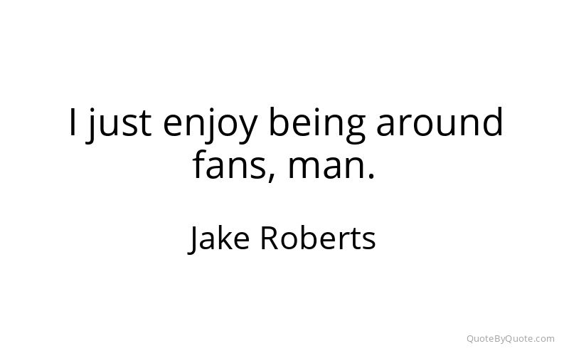 Preview image for this quote by Jake Roberts