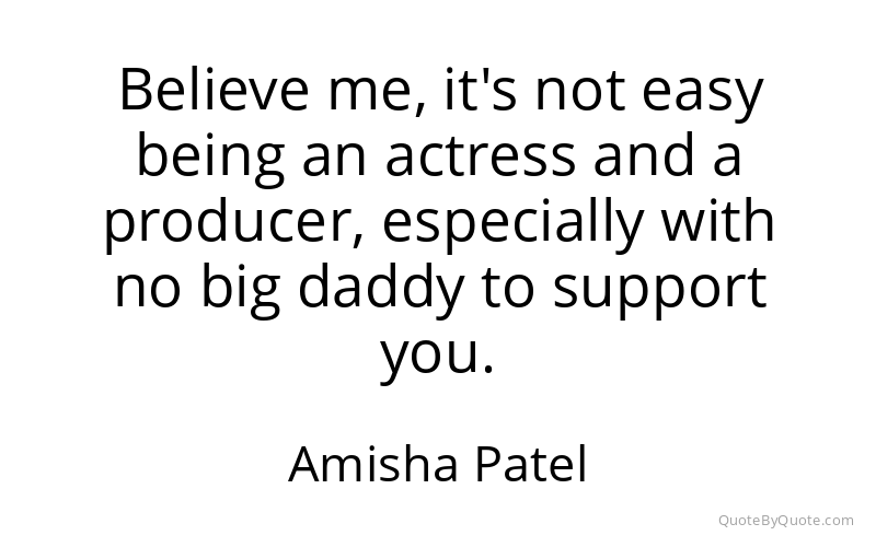 Preview image for this quote by Amisha Patel