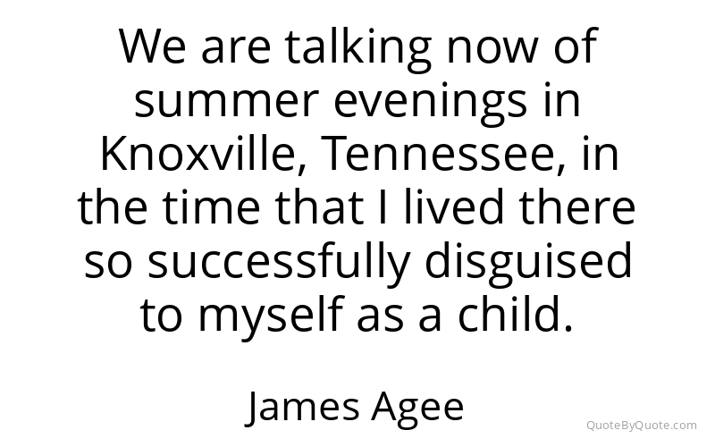 Preview image for this quote by James Agee