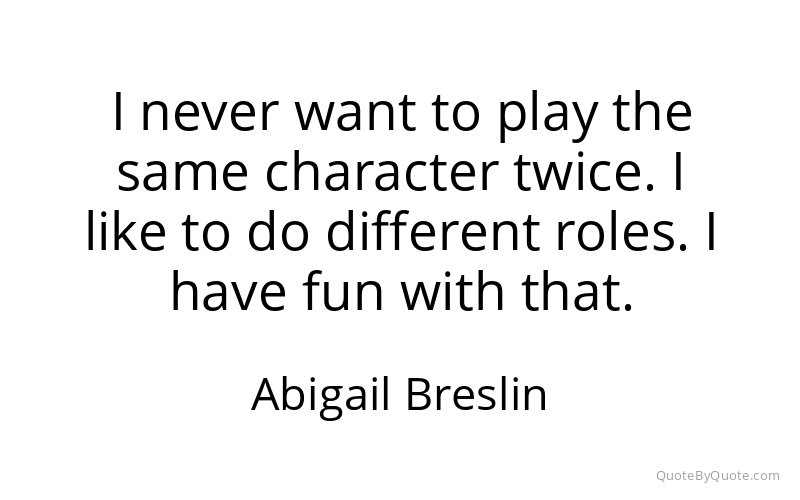 Preview image for this quote by Abigail Breslin