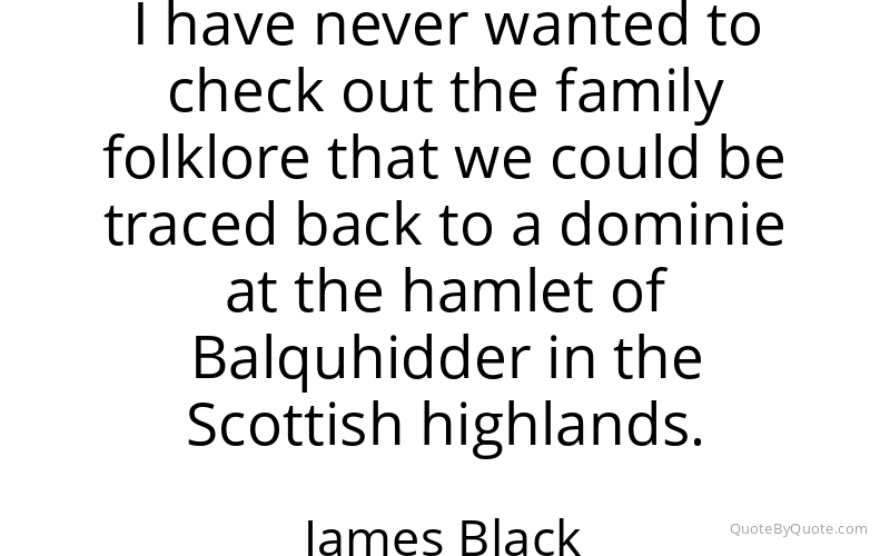 Preview image for this quote by James Black