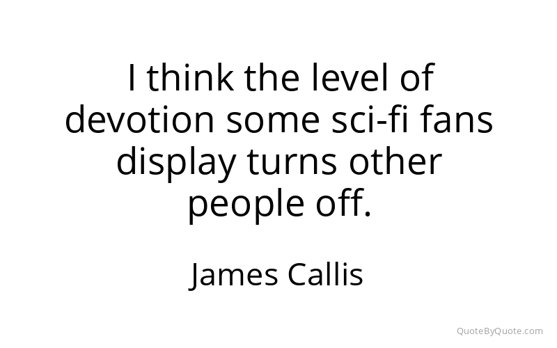 Preview image for this quote by James Callis