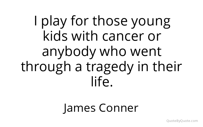 Preview image for this quote by James Conner