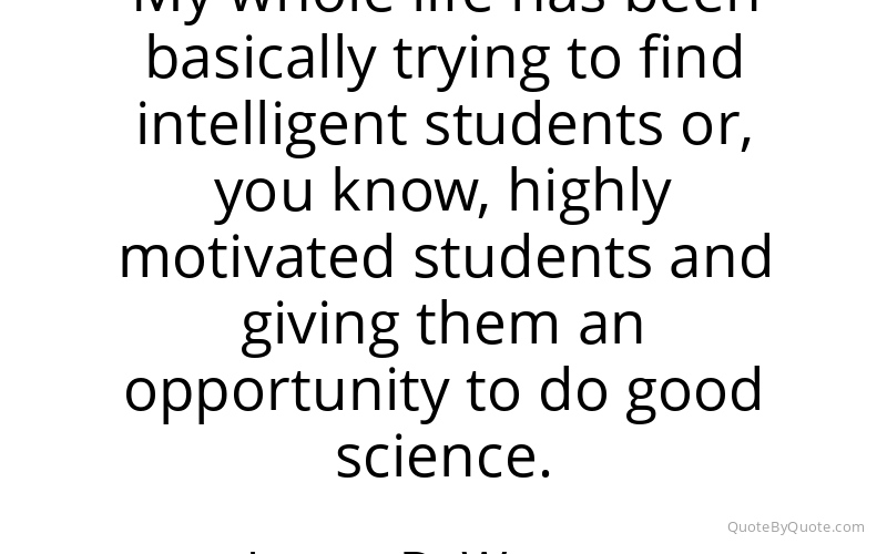 Preview image for this quote by James D. Watson