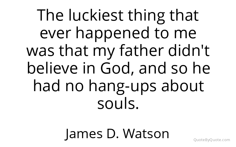 Preview image for this quote by James D. Watson