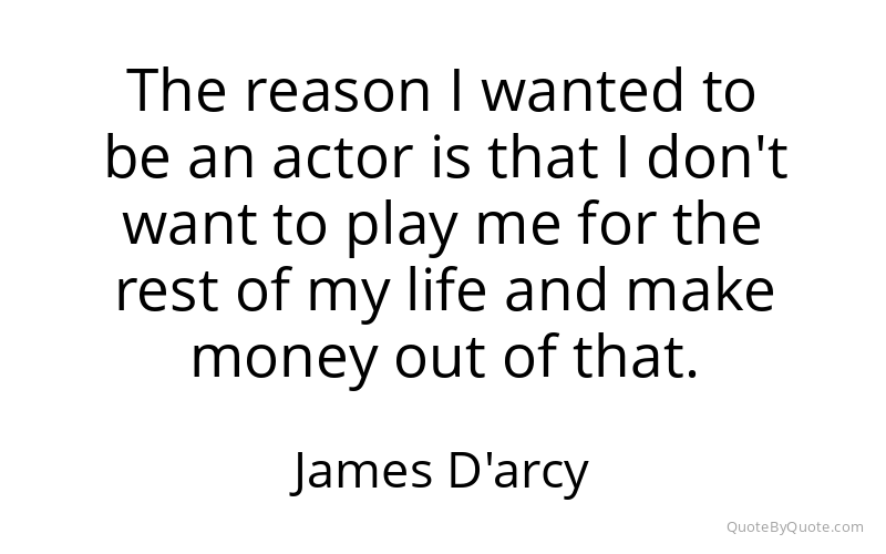 Preview image for this quote by James D'arcy