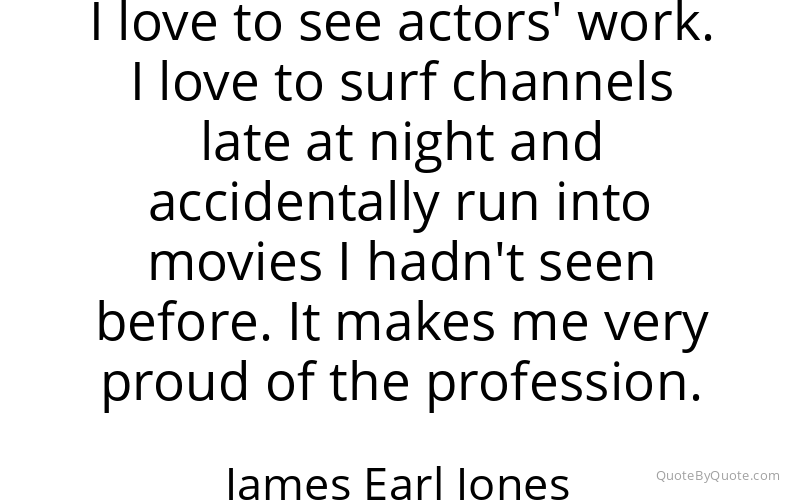 Preview image for this quote by James Earl Jones