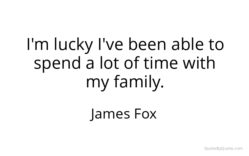 Preview image for this quote by James Fox