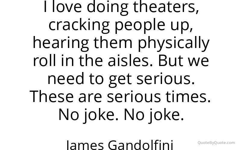 Preview image for this quote by James Gandolfini