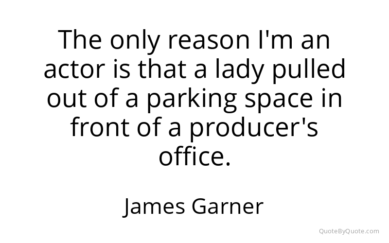 Preview image for this quote by James Garner