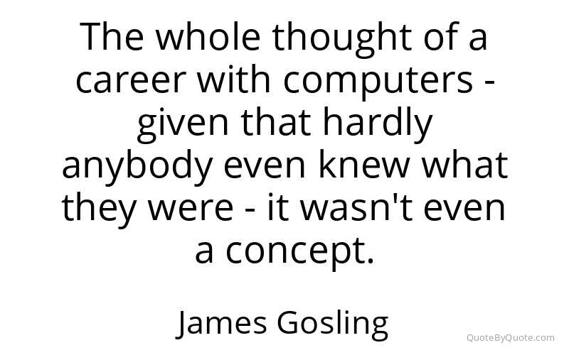 Preview image for this quote by James Gosling