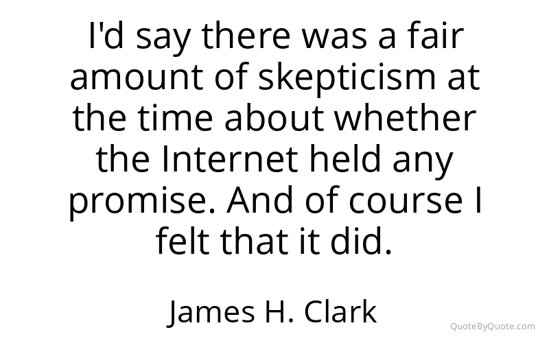 Preview image for this quote by James H. Clark