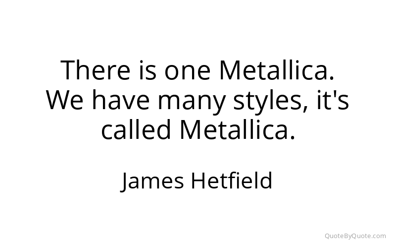 Preview image for this quote by James Hetfield