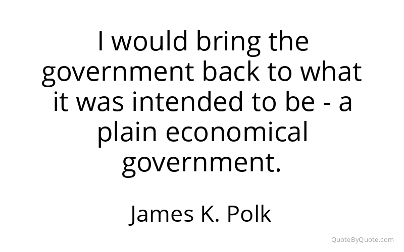 Preview image for this quote by James K. Polk