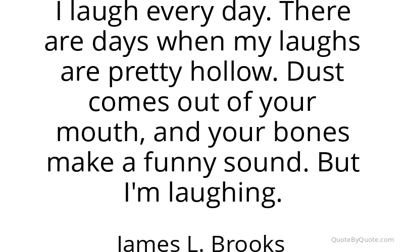 Preview image for this quote by James L. Brooks