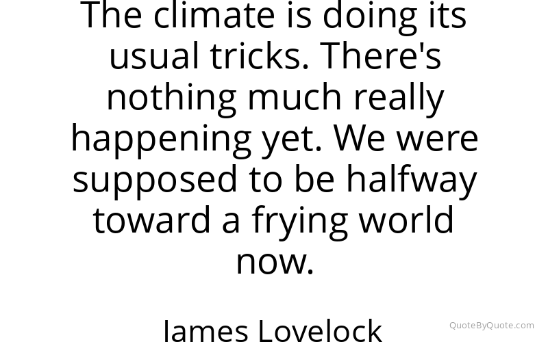 Preview image for this quote by James Lovelock