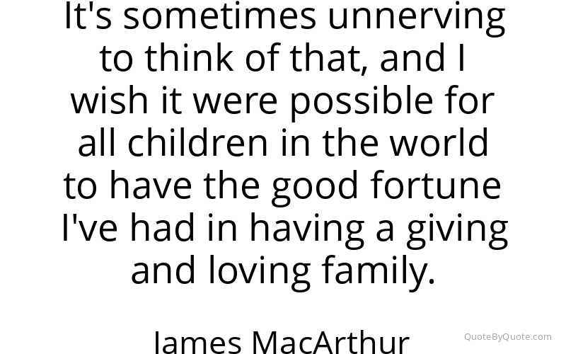 Preview image for this quote by James MacArthur