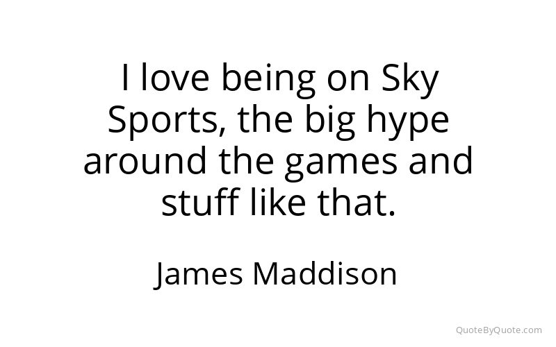 Preview image for this quote by James Maddison