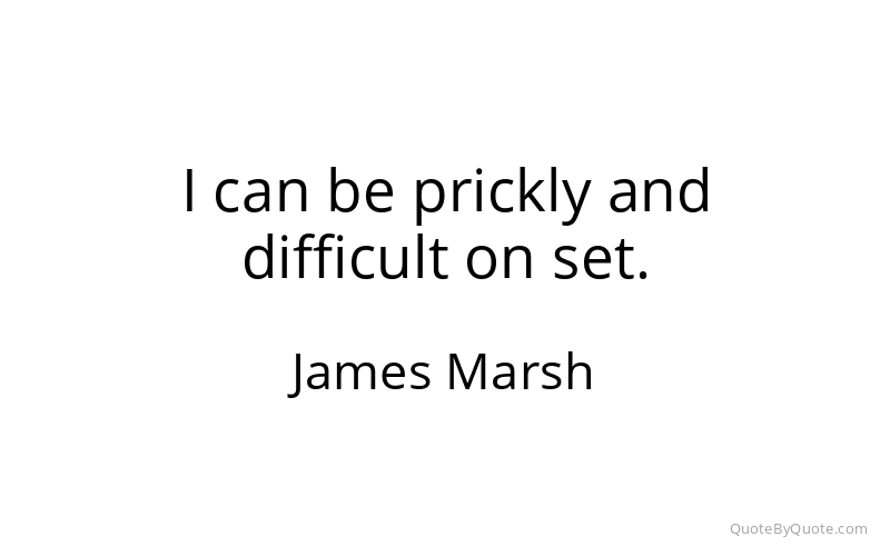 Preview image for this quote by James Marsh