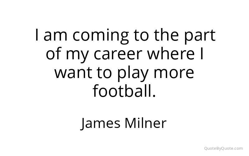 Preview image for this quote by James Milner