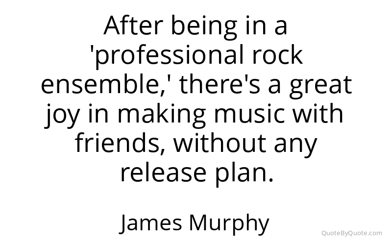 Preview image for this quote by James Murphy