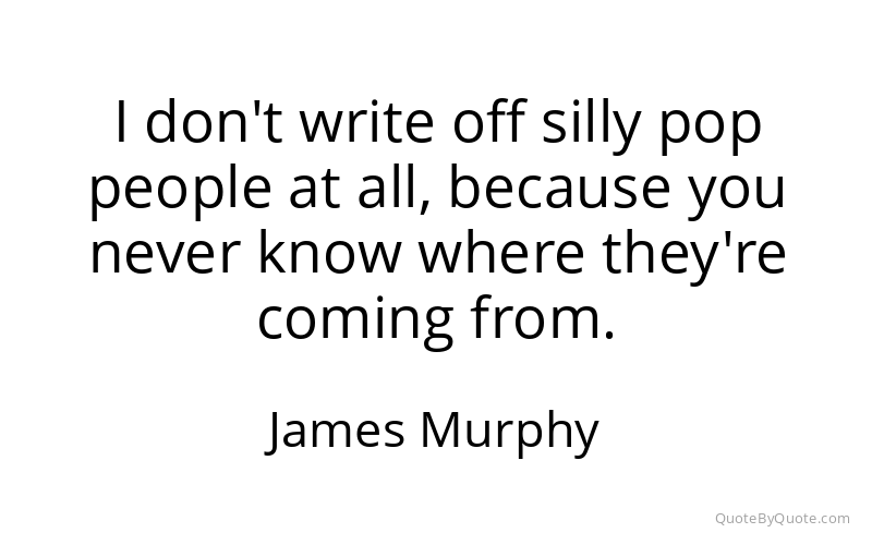 Preview image for this quote by James Murphy