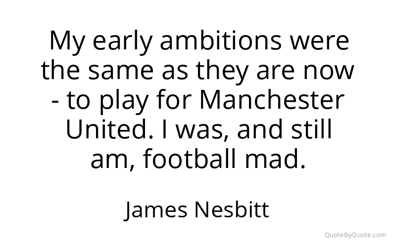 Preview image for this quote by James Nesbitt