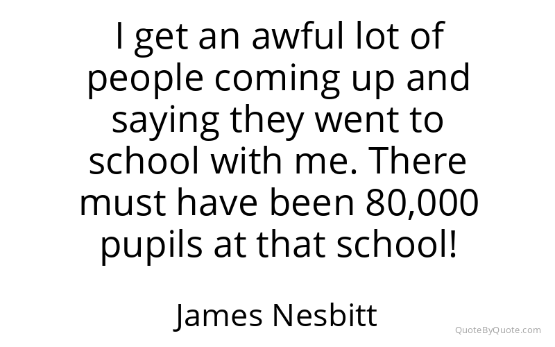 Preview image for this quote by James Nesbitt
