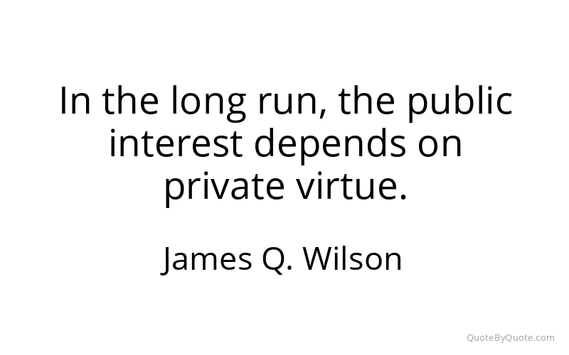Preview image for this quote by James Q. Wilson
