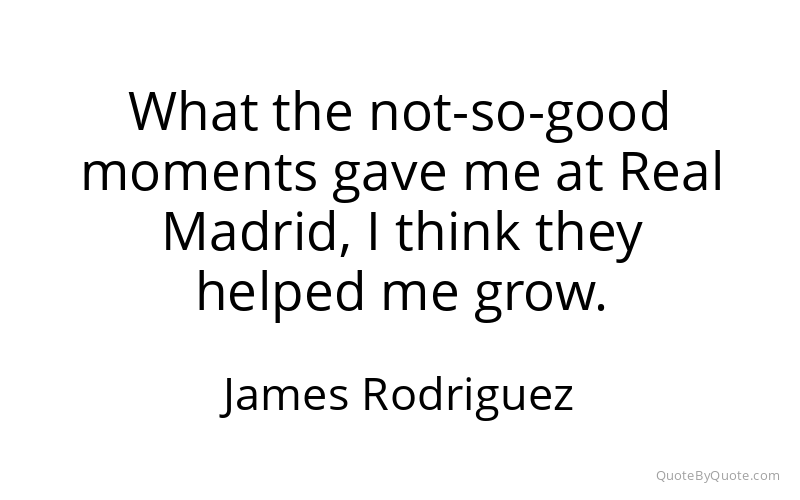 Preview image for this quote by James Rodriguez