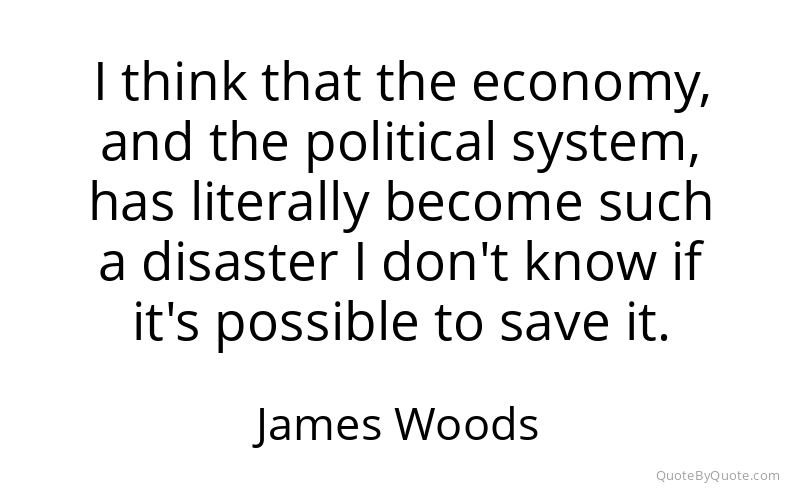 Preview image for this quote by James Woods