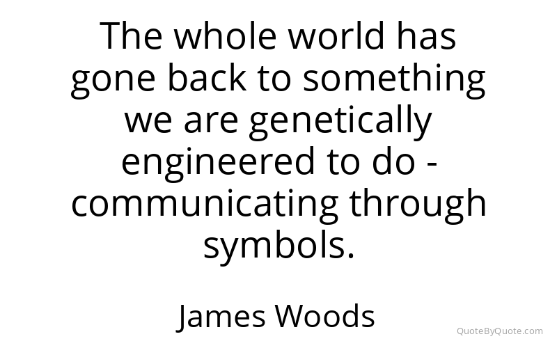 Preview image for this quote by James Woods