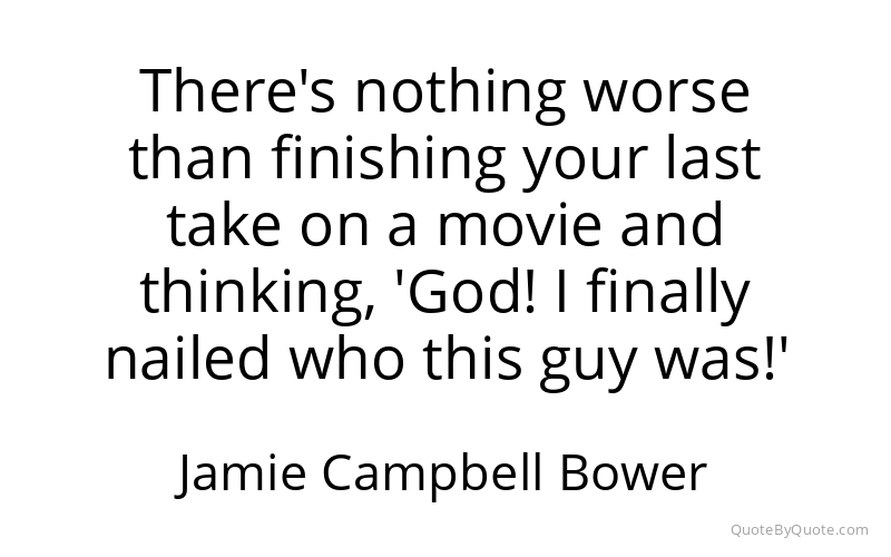 Preview image for this quote by Jamie Campbell Bower