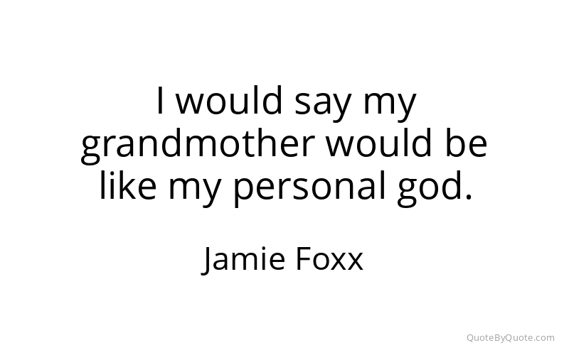 Preview image for this quote by Jamie Foxx