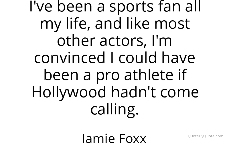 Preview image for this quote by Jamie Foxx