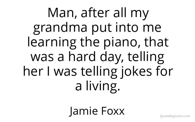 Preview image for this quote by Jamie Foxx