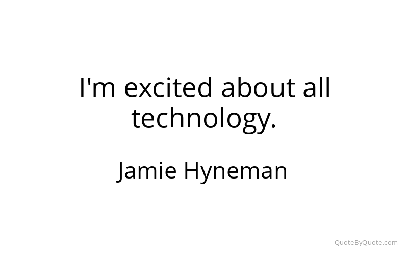 Preview image for this quote by Jamie Hyneman