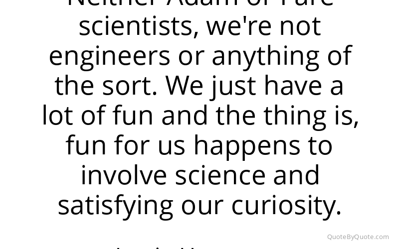 Preview image for this quote by Jamie Hyneman