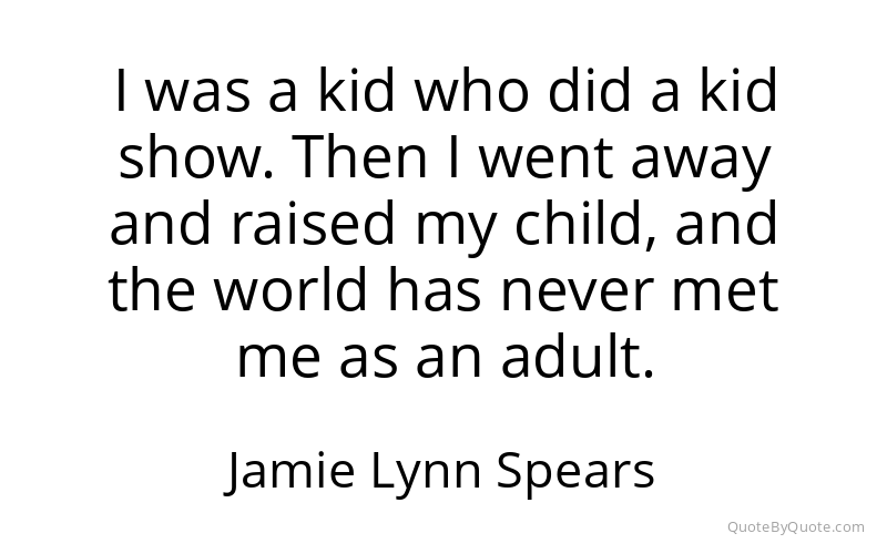 Preview image for this quote by Jamie Lynn Spears