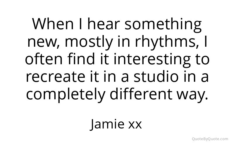 Preview image for this quote by Jamie xx