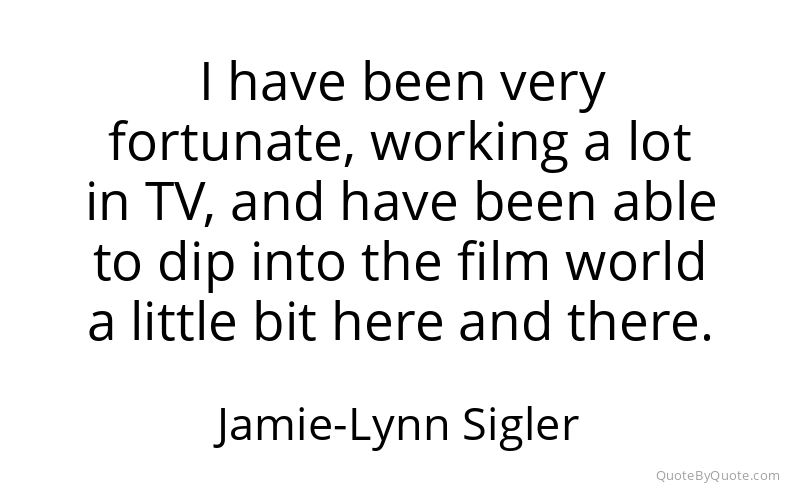 Preview image for this quote by Jamie-Lynn Sigler