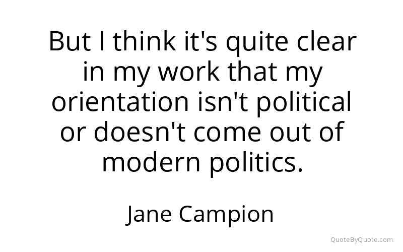 Preview image for this quote by Jane Campion