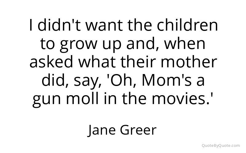 Preview image for this quote by Jane Greer