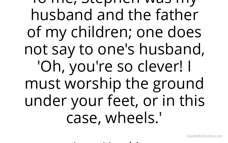 Preview image for this quote by Jane Hawking
