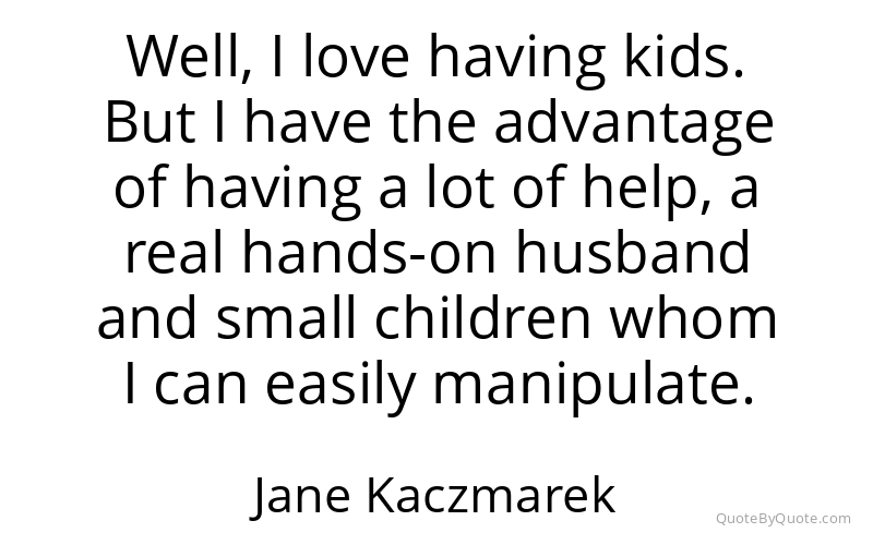 Preview image for this quote by Jane Kaczmarek