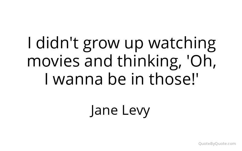 Preview image for this quote by Jane Levy