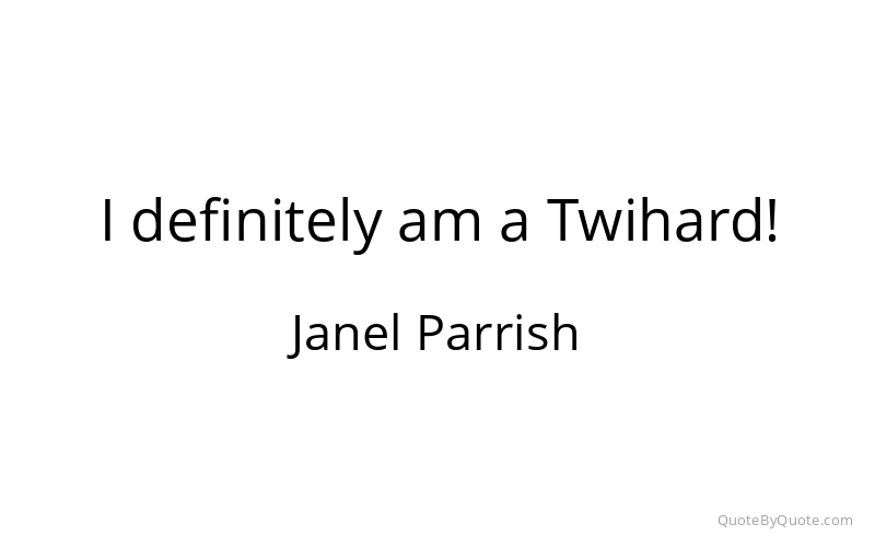 Preview image for this quote by Janel Parrish